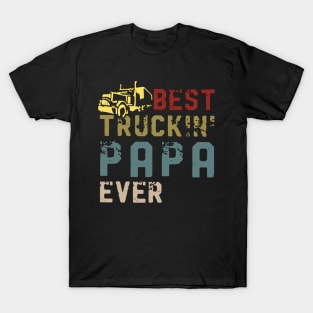 Best Truckin' Papa Ever  Gift On Fathers Day T-Shirt